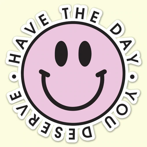 Day You Deserve