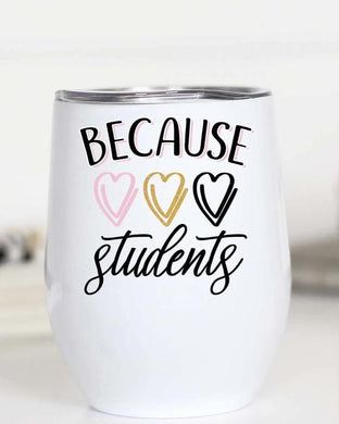 Because Students Wine Cup