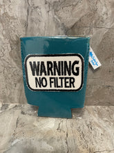 Warning No Filter
